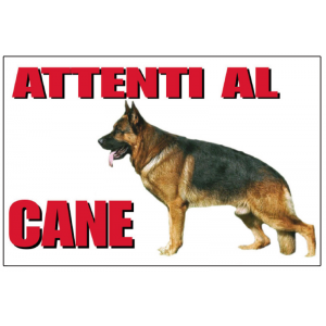 ATTENTI AL CANE PASTORE TEDESCO 